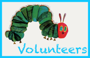 hungry caterpillar classic image with text: volunteers